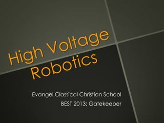 Evangel Classical Christian School
BEST 2013: Gatekeeper

 