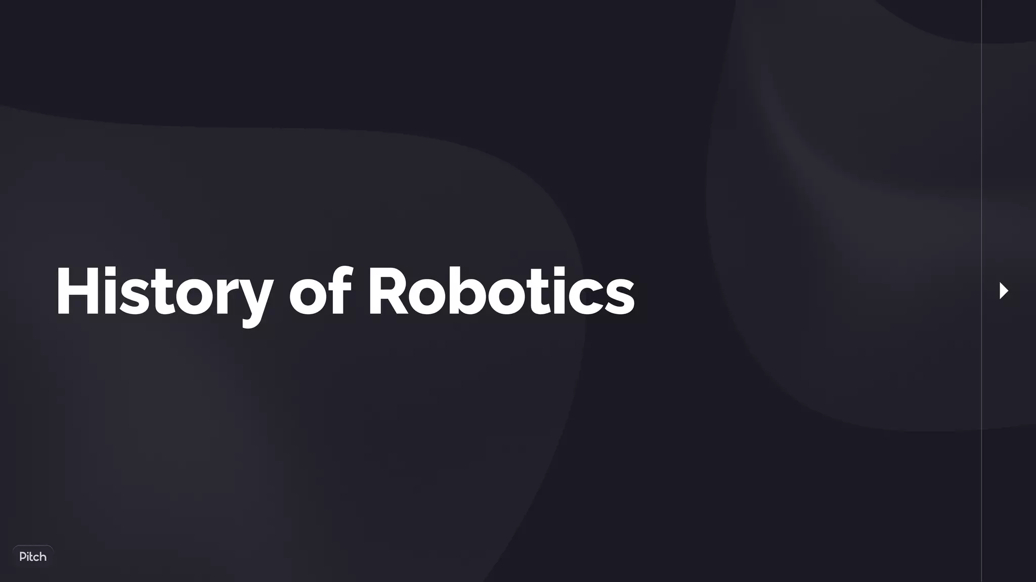 History of Robotics
 