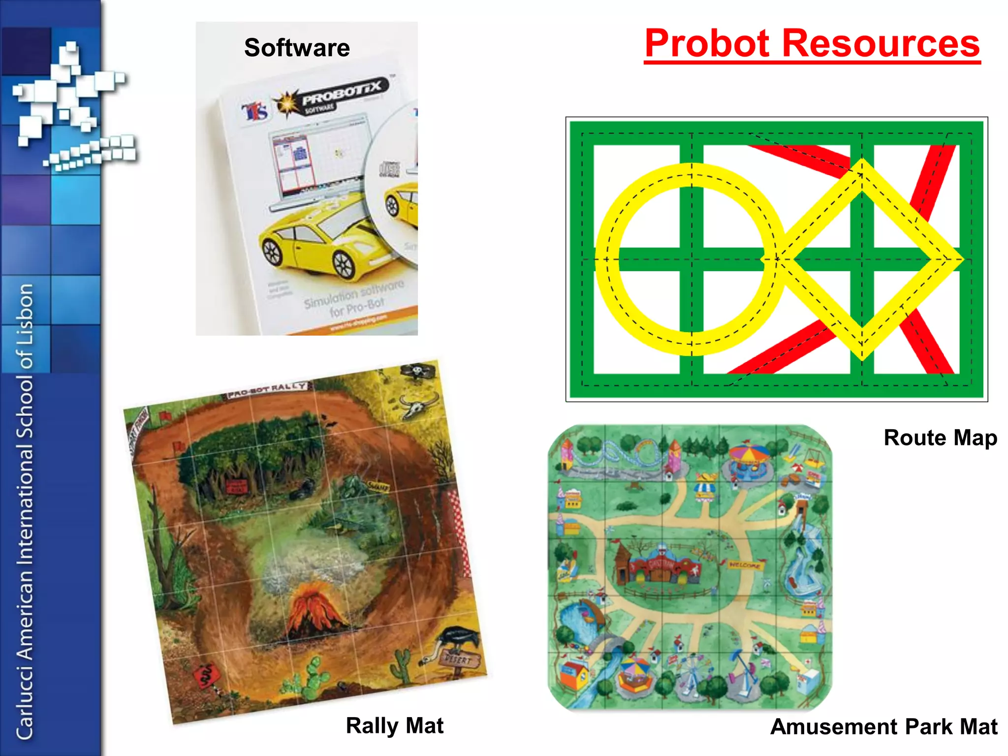 RouteMap 
Software 
ProbotResources 
AmusementParkMat 
Rally Mat  