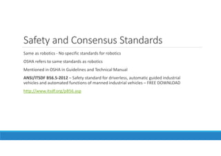 Types of Robots
Rectangle coordinate robot
Cylindrical coordinate robot
Spherical coordinate robot
Articulated arm robot
Gantry robot
SCARA robot
 