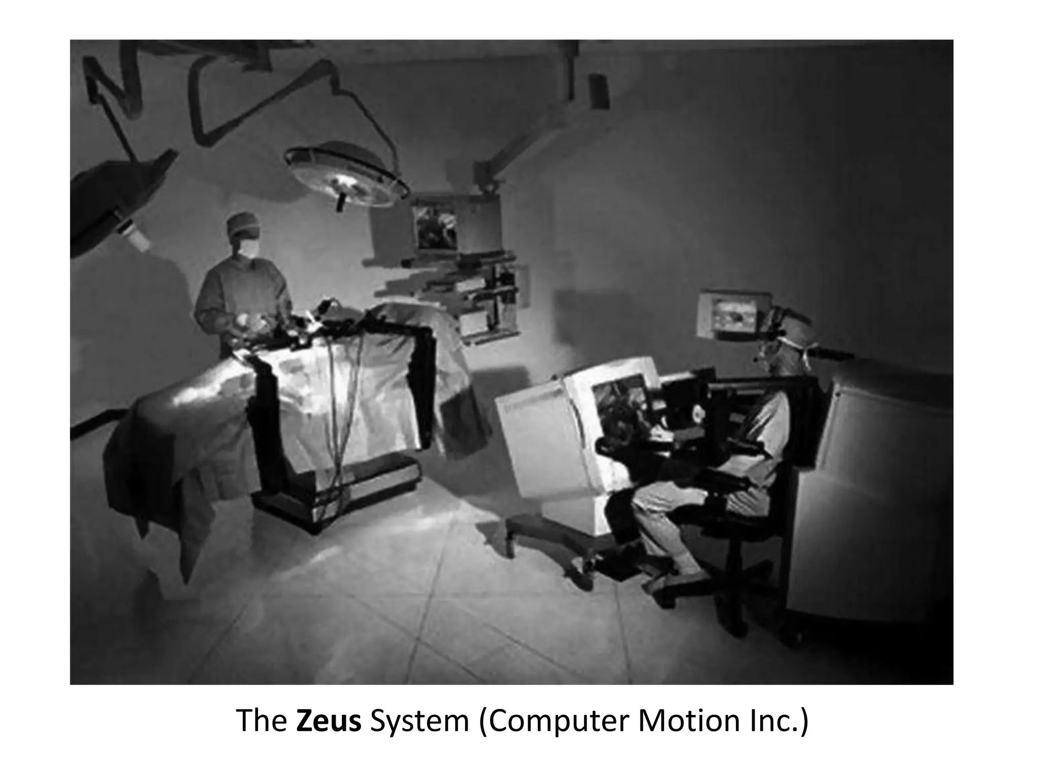 The Zeus System (Computer Motion Inc.)
 