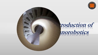 Introduction of
Nanorobotics
 