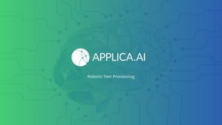 Robotic Text Processing
 