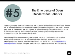© 2018 Bernard Marr, Bernard Marr & Co. All rights reserved
Speaking of open source – 2019 should see a consolidation of t...