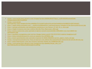  h t t p s :// en cryp ted -t bn1 .gst at i c.co m /i m a ge s?q= tbn :A Nd9 G cRt U T 7 5g L e_t uhP i 4 O6 AR tm 0 w K Ok B -
f 2 2 j g y cy6a Axv 9 b7V L Z Z X k A
 h t t p s ://en cryp ted -
t b n 2 . gst at i c.co m /i m a ge s?q=t bn :AN d9 Gc T T j 7 yOoR 7xe Dcq 7U x yaL Vq VIa AdG ne zo IpC MIZ l U v X S 7 a D 4qF L
 h t t p : //i m g 3 .w i k i a .n ocook i e . net /__ cb2 01 11 10 60 040 13 /r obot sup rem a cy/i m a ge s/0/0 e/G ene ral G r i e v ous.j p g
 h t t p : //up l oa d.w i k i m e d i a .or g/w i k i p ed i a/co m m o ns/c/ce /Can on_1 7 - 40 _f4 _L _l e ns.j p g
 h t t p : //i m g 2 -3. ti m e i n c.n et/e w /i /20 11 /06 /29 /T ho r - Dest r oyer _40 0. j pg
 h t t p : // st at i c.co m i cv i n e. com /u pl o ads/or i g i na l /11 11 4/1 11 14 13 52/ 355 16 64 -i r on -m a n-6 80 0 -h d-
w a l l p a p e r s.j pg
 h t t p : //san dbo x.yoyoga m es. com / extr as/i m a g e/na m e/sa n2/7 43 /57 47 43 /or i gi n al /m e ga m an .gi f
 h t t p : //w w w .m i t su bi sh i el e ctr i c. com . au/a ssets/ v i s/L D T 65 1L . j pg
 h t t p : // st at i c.g i ant bo m b. com /u pl o ads/or i g i na l /0/ 402 4/5 62 00 2 -se cre t_a gent _cl a nk _ 12 .j pg
 h t t p s :// exce pt i ona l m e di o cri t y.f i l e s.w or dp ress. com /2 01 3/0 4/m a ssef fe ct3 -2 013 -0 4-2 3- 1 6 -42 -29 -1 5.p ng
 h t t p : // w w w .f eder al j a ck . com / wp -con ten t/u pl o ads/2 00 9/1 0/T E RMI NA T OR . j pg
 h t t p s :// en cryp ted -t bn1 .gst at i c.co m /i m a ge s?q= tbn :A Nd9 G cT KI pK_ I09 _L 1 f -
B c 1 Y A 8 J 3 a v Dn v i uT 5 Em z v A 0 6i 1 k q6 d -E rc2 POg
 
