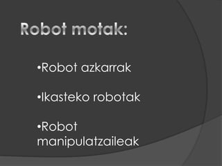 Robot motak:Robot azkarrak