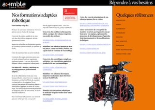 Nosformationsadaptées
robotique
Votre métier exige de :
Produire des automates réalisant des fonctions
précises sur des chaînes de montage,
Concevoir des engins capables de se mou-
voir dans des milieux dangereux, aériens,
spatiauxsous-marins.
Mener des recherches sur l’exploration spatiale,
les activités de défense militaire, le maintien de
l’ordre,
Créer des machines liées au secteur médical,
Construire des engins autonomes pour assu-
rer seuls certaines fonctions (aspirateurs,
tondeuses à gazon…) ou pour des activités
ludiques (robots compagnons, robots jouets…).
Vos objectifs « métier » méritent un
accompagnement professionnel
adapté !
26 ans de collaboration étroite avec vous,
bureaux d’études, ont permis à nos équipes de
formateurs certifiés SolidWorks de connaître
vos impératifs et vos exigences. Ils ont
construit une gamme de formations adaptée à
SolidWorks et appliqué au métier de la robo-
tique. Des outils de positionnement permettent
un diagnostic précis de votre niveau et de vos
objectifs d’utilisation.
Pour vous former efficacement, vous suivez le
parcours métier qui vous correspond !
Afin de gagner en productivité…voici vos
objectifs d’utilisation de la gamme SolidWorks :
Concevez des modèles surfaciques de
robot, corrigez des volumes importés,
raccorder des surfaces
VOS SOLUTIONS DE MODELISATION DE
SURFACE
Modélisez vos robots et mettez en plan
vos pièces, créez vos outils, réalisez vos
capots dans le contexte de l’assemblage
VOS SOLUTIONS DE TOLERIE
Concevez des assemblages complexes,
optimisez vos conceptions, gagnez en
productivité sur vos assemblages
VOS SOLUTIONS D’ASSEMBLAGES
COMPLEXES
Modélisez vos schémas électriques,
importez vos données dans l’environ-
nement SolidWorks
VOS SOLUTIONS ELECTRIQUES 2D
VOS SOLUTIONS ELECTRIQUES 3D
Simulez vos conceptions robotiques
et analysez-les pour vérifier leur tenue
mécanique
VOS SOLUTIONS DE SIMULATIONS
ROBOTIQUES
Répondreàvosbesoins
Créez des vues de présentation de vos
robots et animez-les en vidéos
VOS SOLUTIONS D’ANIMATION DE VOS
ROBOTS AVEC SOLIDWORKS COMPOSER
Gérez les données de conception de
manière sécurisée, partagez des concep-
tions avec vos équipes, optimisez les
processus de développement, d’approba-
tion des documents et de modifications
techniques.
VOS SOLUTIONS EPDM ADMINISTRATEURS
VOS SOLUTIONS EPDM API
VOS SOLUTIONS EPDM MULTI-SITES
Quelquesréférences
AEROSPLINE
AIROD
ALDEBARAN
CYBEDROÏD
DINATEC
ECA ROBOTICS
INFRANOR
NAÏO TECHNOLOGIES
ZODIAC POOL CARE
 