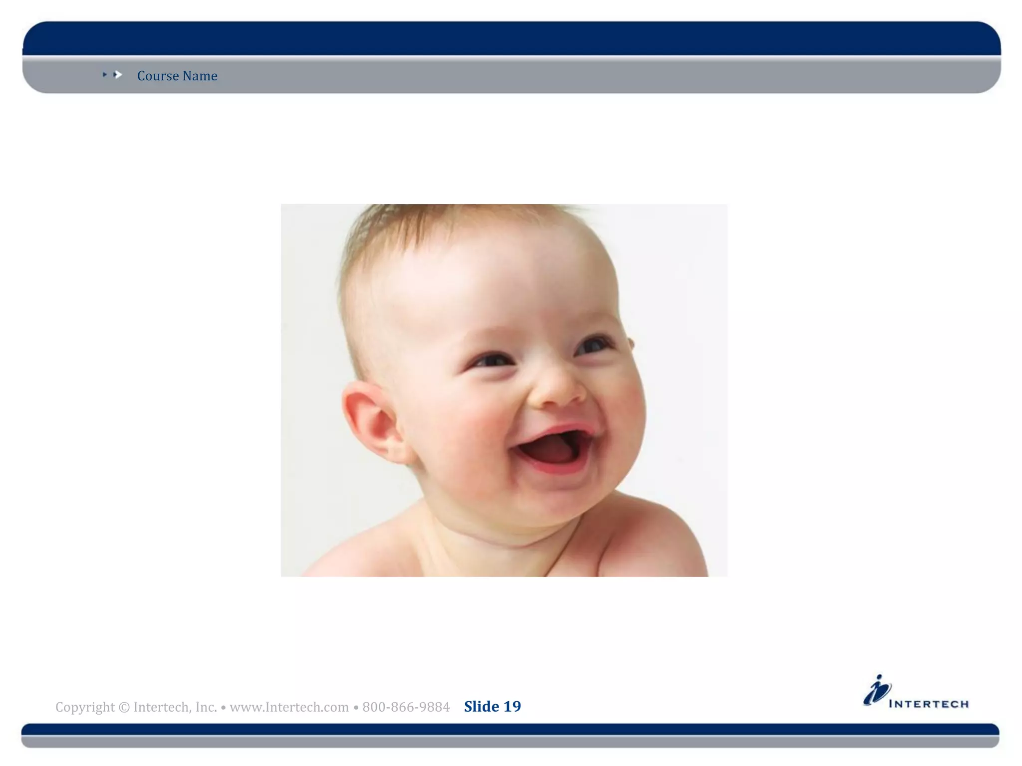 Course Name
Copyright © Intertech, Inc. • www.Intertech.com • 800-866-9884 Slide 19
 