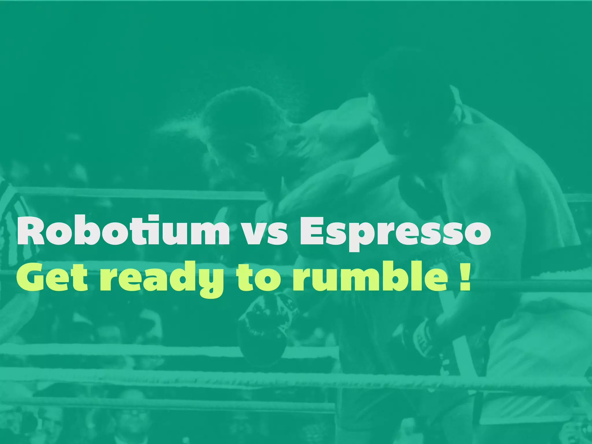 Robotiumvs Espresso 
Get ready to rumble ! 
 