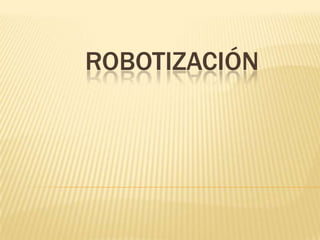 Robotización 
