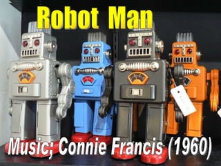 Robot  Man Music; Connie Francis (1960) 