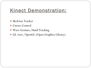 Kinect Demonstration: Skeleton Tracker Cursor Control Wave Gesture, Hand Tracking GL view, OpenGL  (Open Graphics Library) 