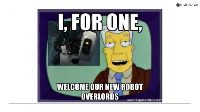 i-for-one-welcome-our-new-robot-overlords-64-638.jpg
