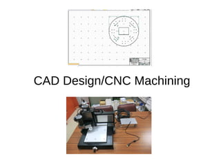 CAD Design/CNC Machining
 