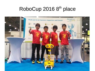 RoboCup 2016 8th
place
 