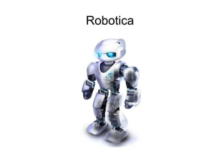 Robotica
 