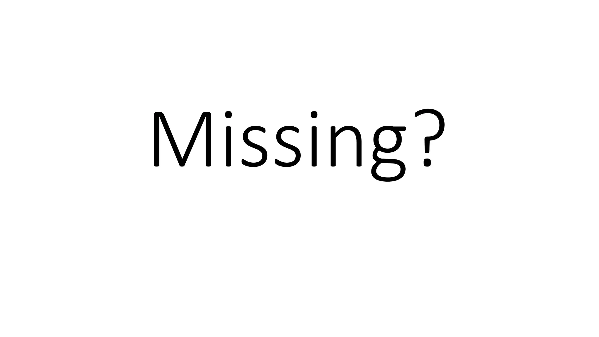 Missing?
 