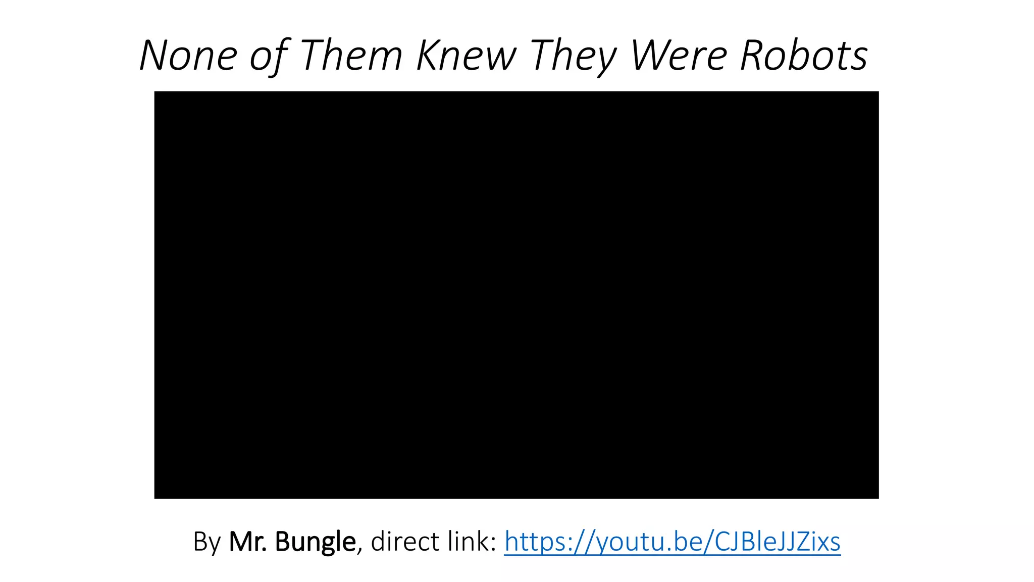 By Mr. Bungle, direct link: https://youtu.be/CJBleJJZixs
None of Them Knew They Were Robots
 