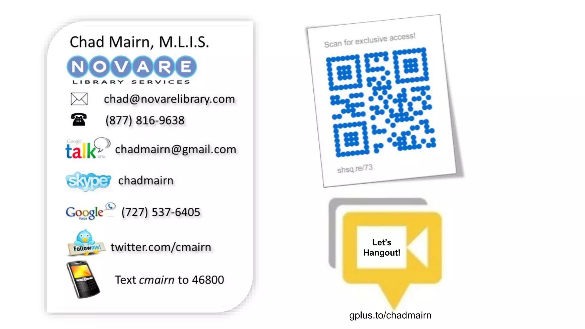 Let’s
Hangout!
gplus.to/chadmairn
 