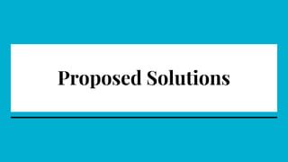 Proposed Solutions
 