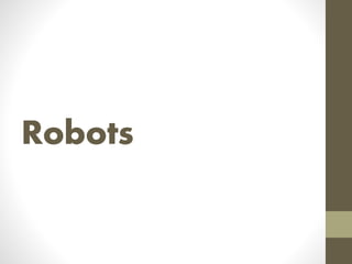 Robots
 