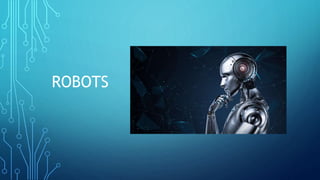 ROBOTS
 