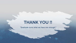 THANK YOU !!
"Gratitude turns what we have into enough."
 
