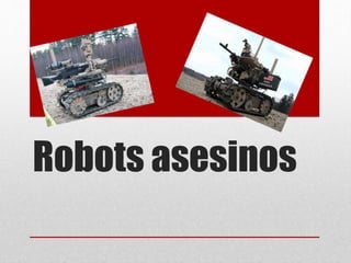 Robots asesinos
 