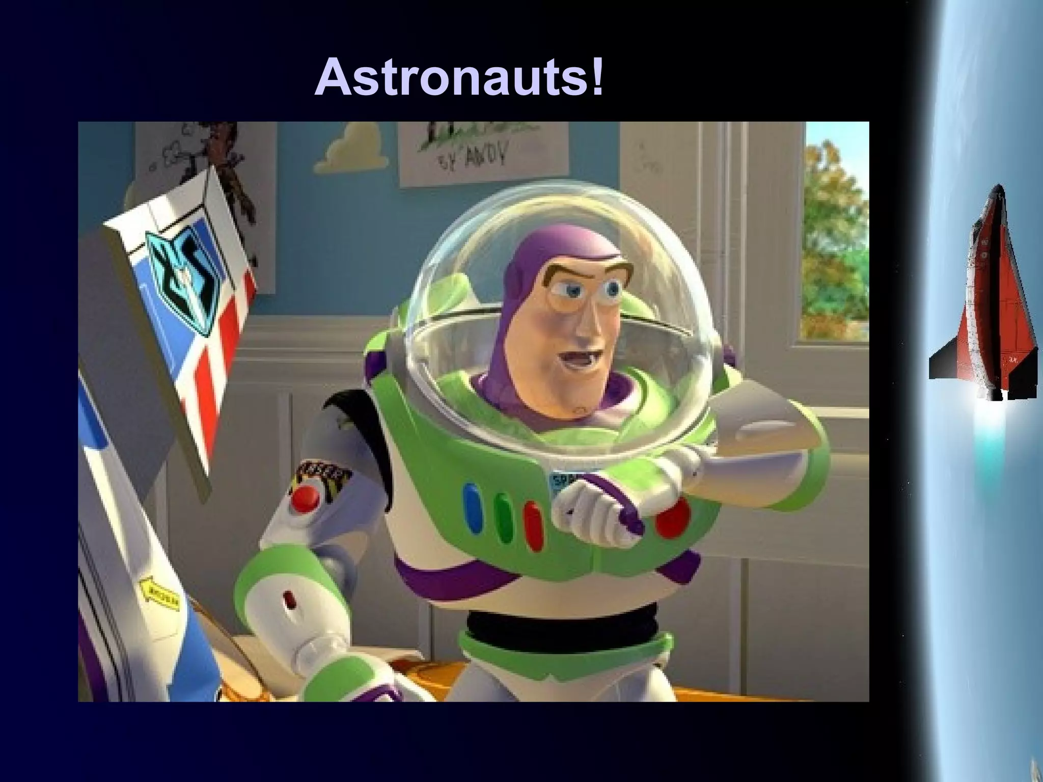 Astronauts!
 