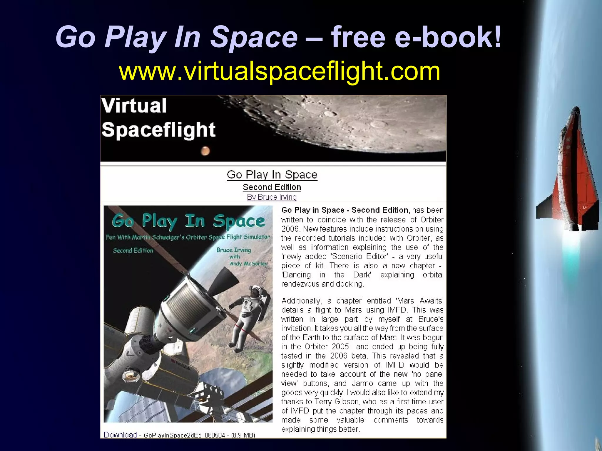 Go Play In Space – free e-book!
www.virtualspaceflight.com
 