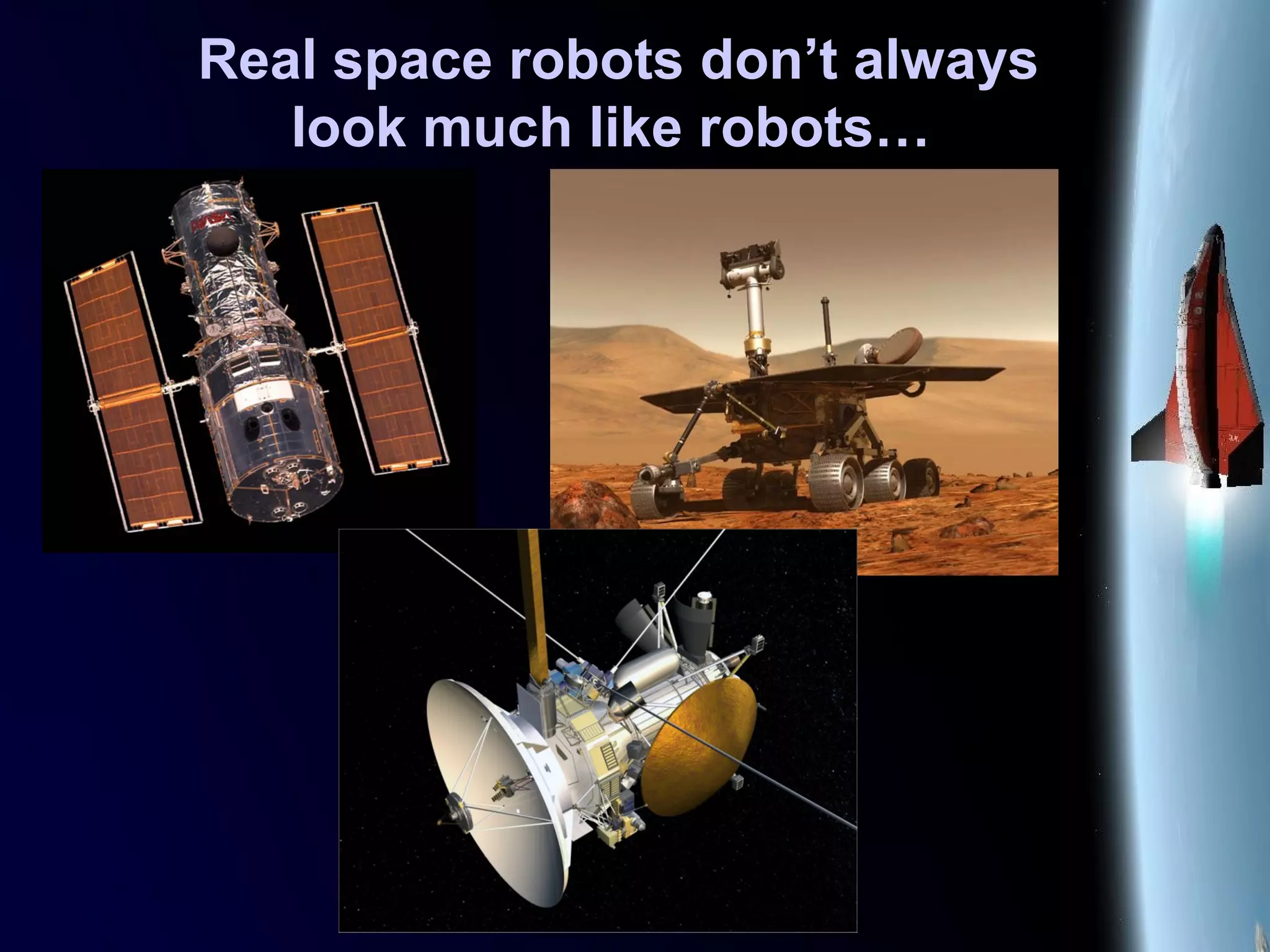 Real space robots don’t always
look much like robots…
 