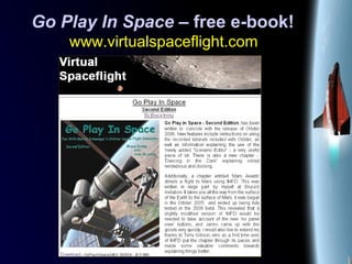 Go Play In Space – free e-book!
www.virtualspaceflight.com
 