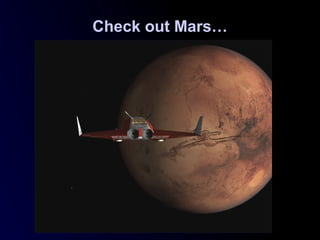 Check out Mars…
 