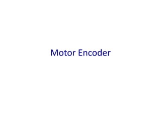 Motor Encoder
 