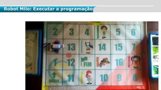 Robot Milo: Executar a programação
 