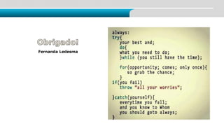 Obrigado!
Fernanda Ledesma
 