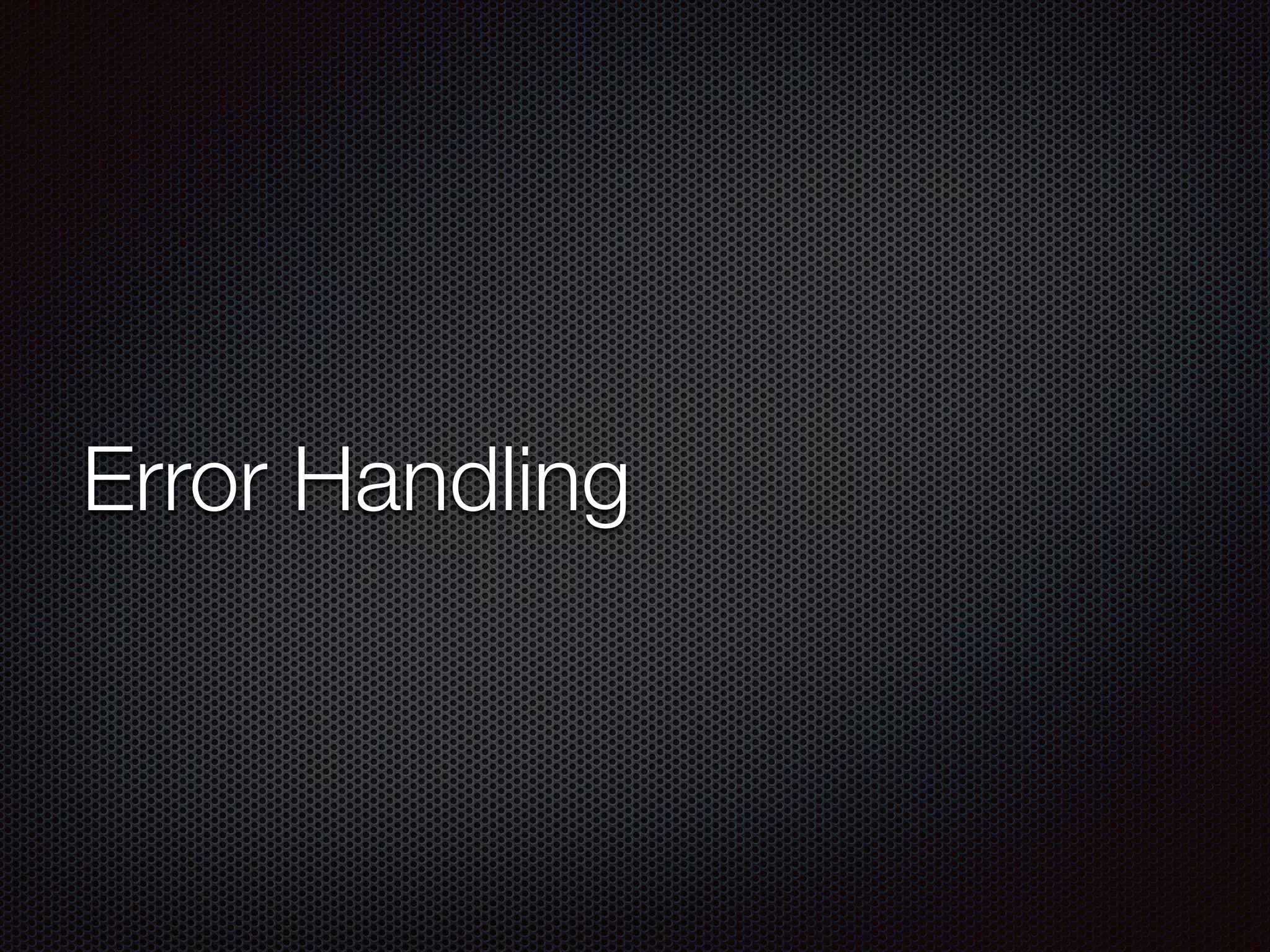 Error Handling
 