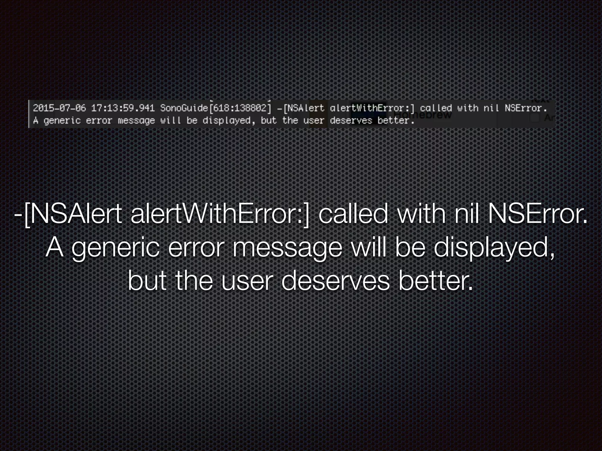 -[NSAlert alertWithError:] called with nil NSError.
A generic error message will be displayed,
but the user deserves better.
 