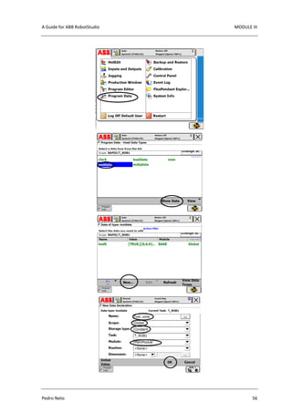 A Guide for ABB RobotStudio MODULE III
Pedro Neto 56
 
