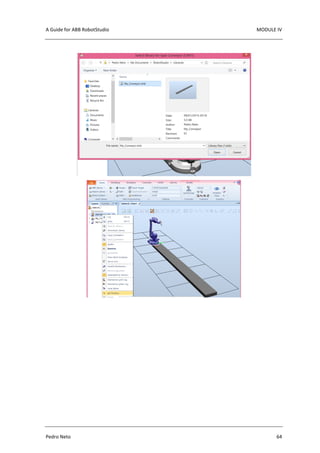 A Guide for ABB RobotStudio MODULE IV
Pedro Neto 64
 