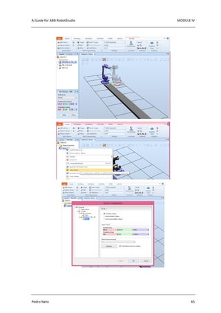 A Guide for ABB RobotStudio MODULE IV
Pedro Neto 65
 