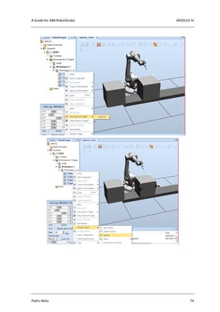 A Guide for ABB RobotStudio MODULE IV
Pedro Neto 74
 