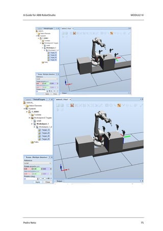 A Guide for ABB RobotStudio MODULE IV
Pedro Neto 75
 