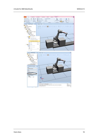 A Guide for ABB RobotStudio MODULE IV
Pedro Neto 78
 