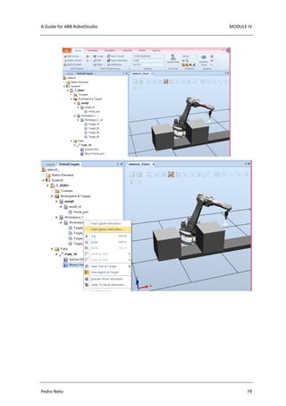 A Guide for ABB RobotStudio MODULE IV
Pedro Neto 79
 