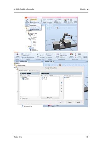 A Guide for ABB RobotStudio MODULE IV
Pedro Neto 83
 
