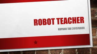 Robot teacher