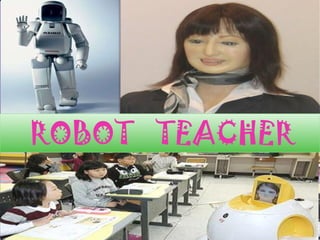 ROBOT  TEACHER   