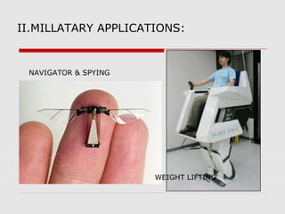 II.MILLATARY APPLICATIONS:

NAVIGATOR & SPYING

WEIGHT LIFTING

 