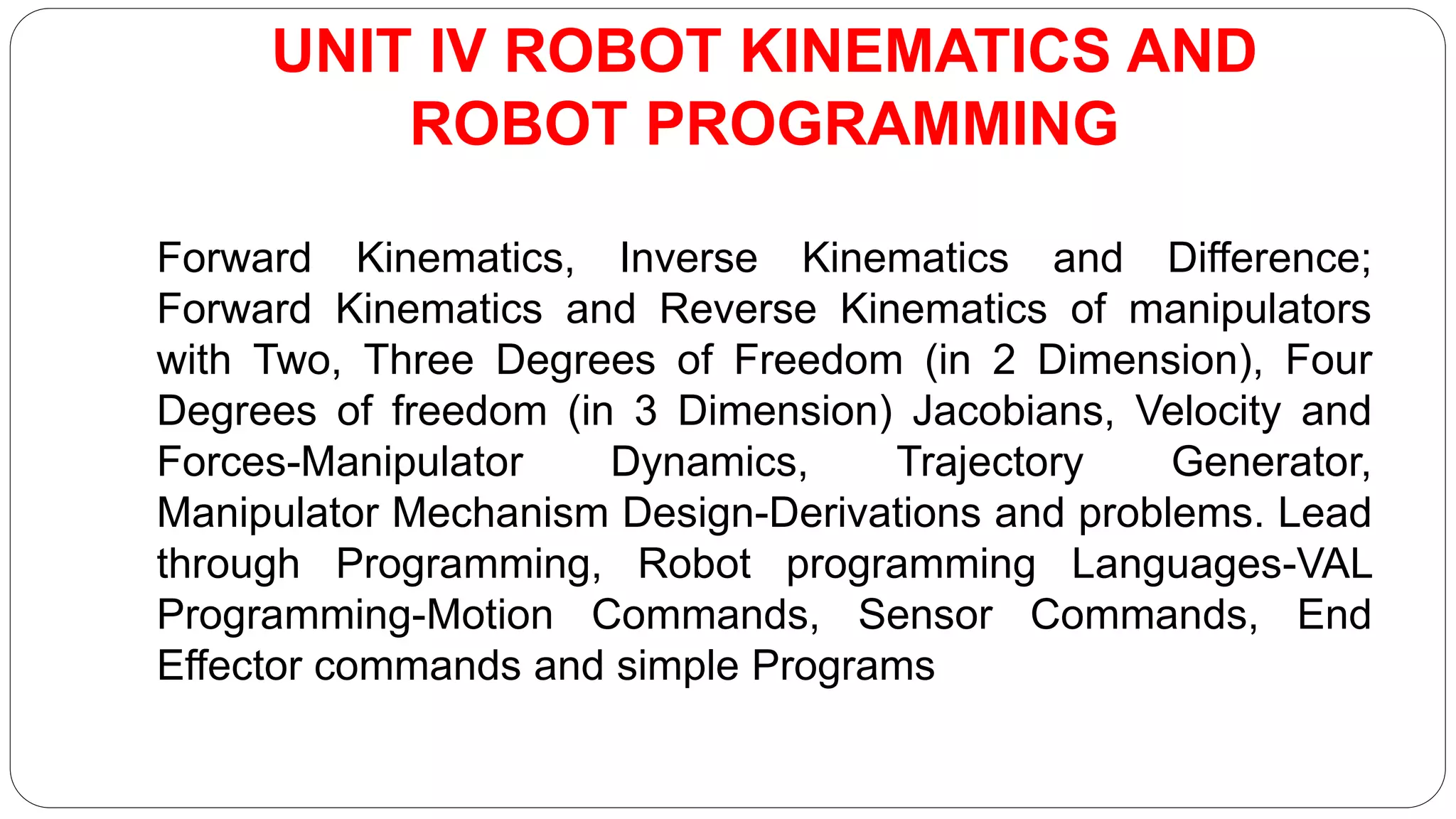ROBOTICS-ROBOT KINEMATICS AND ROBOT PROGRAMMING | PPTX